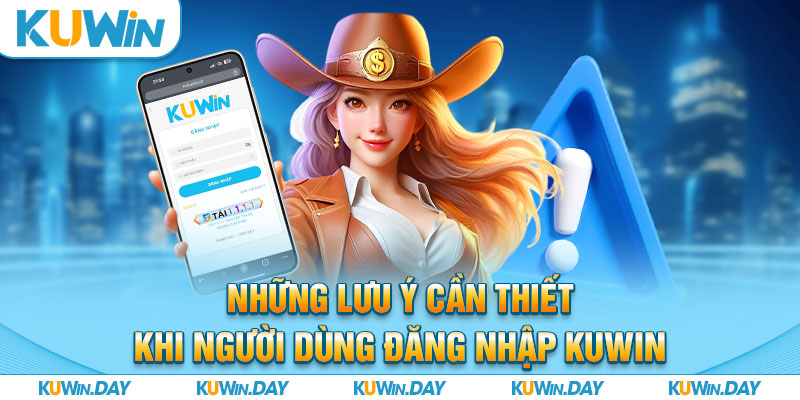 Lưu ý khi đăng nhập Kuwin